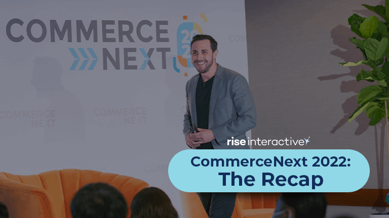 Rise Interactive: CommerceNext 2022 Recap: Maximizing your Retail Media ...